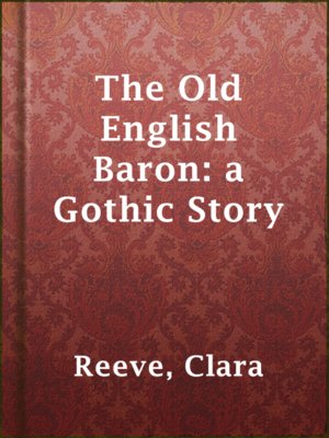 cover image of The Old English Baron: a Gothic Story